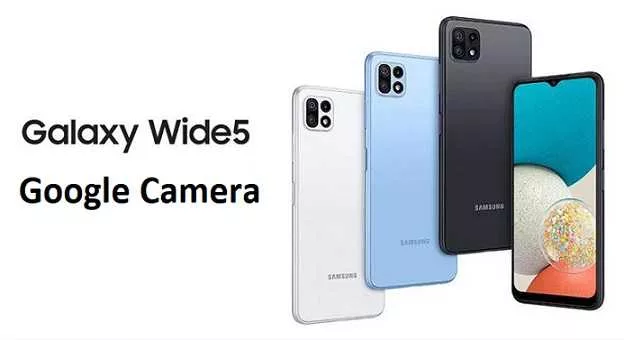 GCam for Galaxy Wide5