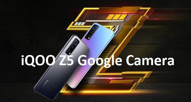 Download GCam for iQOO Z5