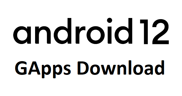 Download Android 12 GApps