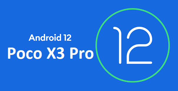 Poco X3 Pro Android 12 download