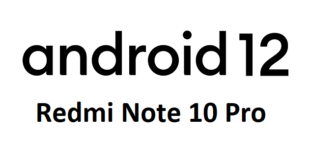 Android 12 update for Redmi Note 10 Pro