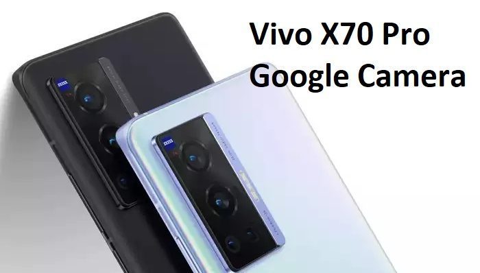 GCam for VIvo X70 Pro