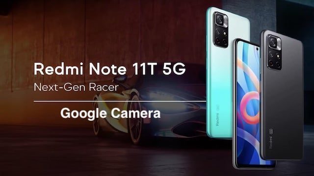 Google Camera for Redmi Note 11T 5G