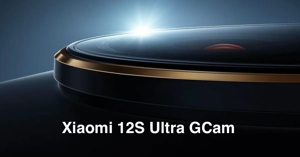 Google Camera for Xiaomi 12S Ultra