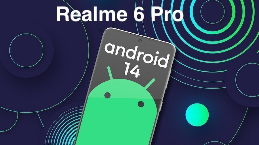 Android 14 for Realme 6 Pro