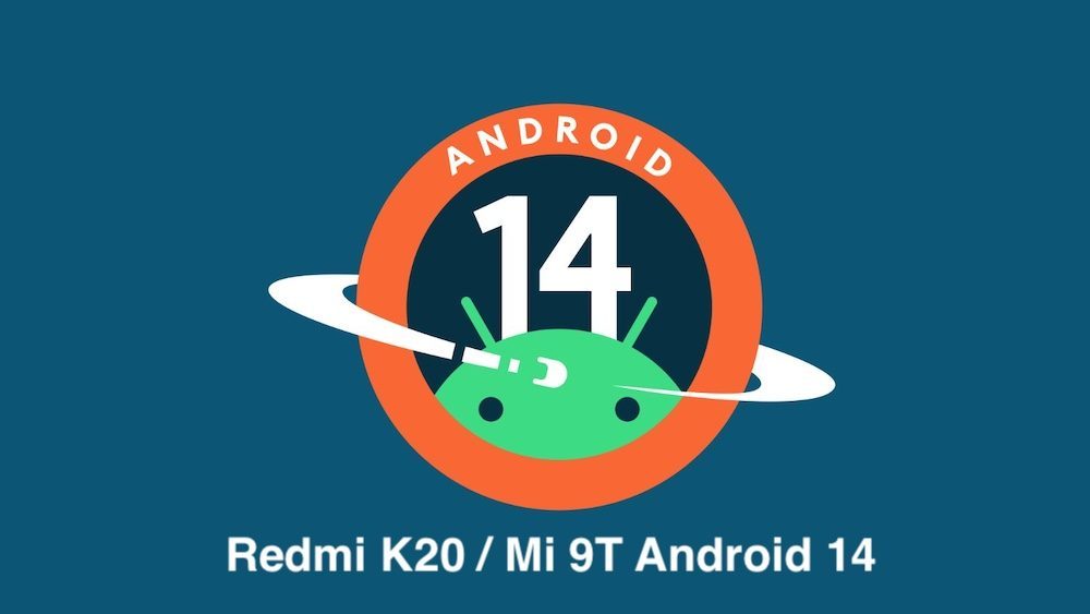 Android 14 for Redmi K20 / Mi 9T