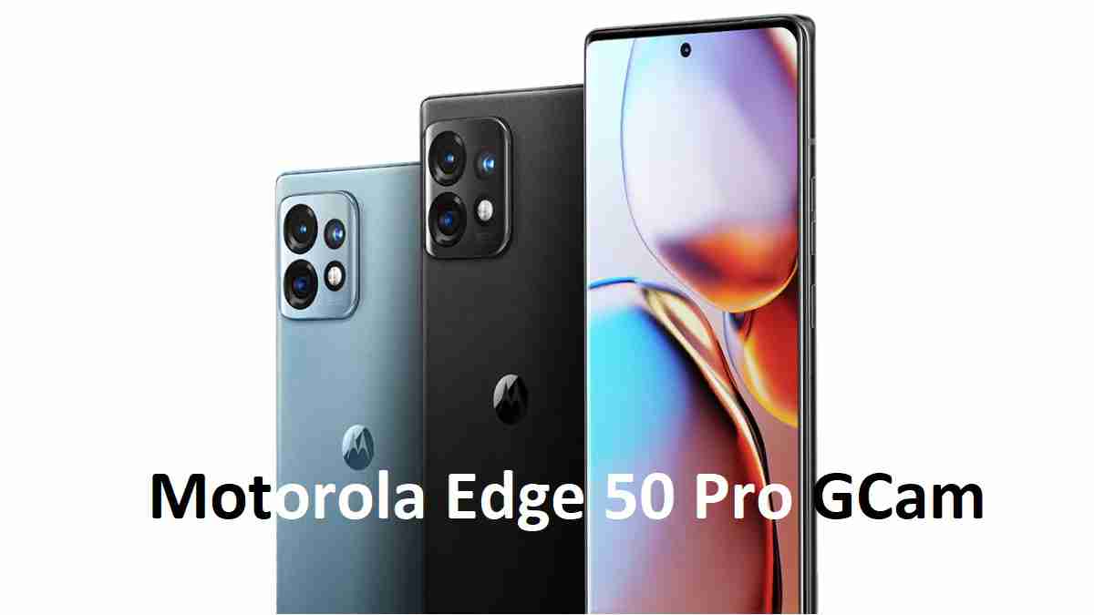Motorola Edge 50 Pro GCam Port